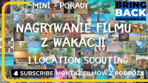 Video porady jak nagrywać filmy z podróży