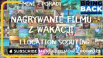 Jak się przygotować do podróży? Location scouting