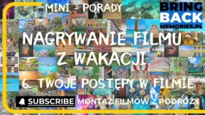 Jak zacząć nagrywać film z wakacji?